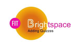 Brightspace Key Points: Adding Quizzes