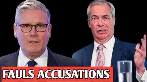 Nigel Farage ACCUSES Keir Starmer of INCITING Violence Against Reform UK