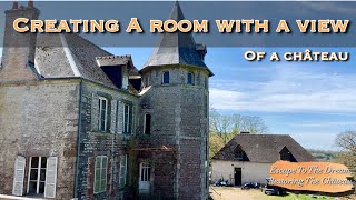 Creating A Room With A View Of A French Château. Ep10