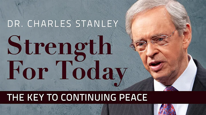 The Key to Continuing Peace  Dr. Charles Stanley