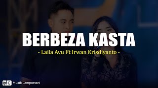 Download Lagu Berbeza Kasta - Laila Ayu Ft Irwan Krisdiyanto (Lirik) MP3