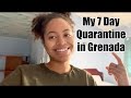 My 7 Day Quarantine in Grenada