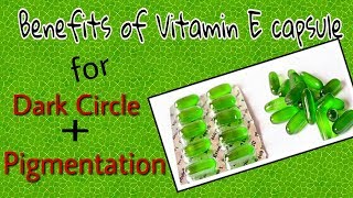 Benefits of Vitamin E Capsule || Dark Circle|| || Pigmentation ||