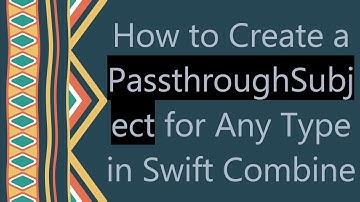 How to Create a PassthroughSubject for Any Type in Swift Combine