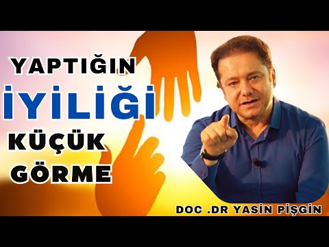 Yaptığınız İyilikleri Hayırları Küçük Görmeyin | Yasin Pişgin