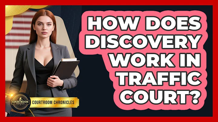 How Does Discovery Work In Traffic Court? - Courtroom Chronicles