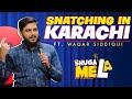 Snatching in karachi by waqar siddiqui  shugal mela  stand up comedy  ep02