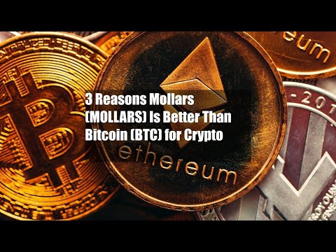 3 Reasons Mollars (MOLLARS) Is Better Than Bitcoin (BTC) for Crypto