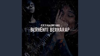 Berhenti Berharap (feat. Jeje GuitarAddict)