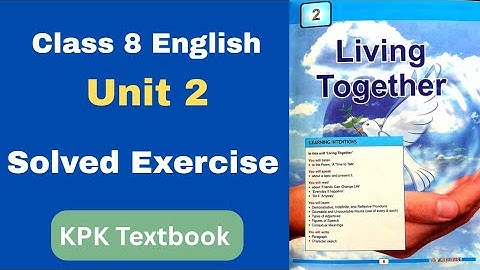 Living Together | Friends Can Change Life | Class 8 English Unit 2 | Solved Exercise | New Book KPK