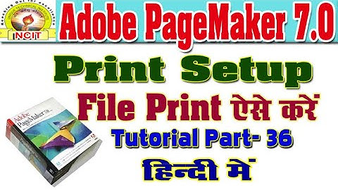 PAGEMAKER PRINT SETTINGS ||PAGEMAKER में FILE को PRINT करना ||  PAGEMAKER PART- 36 ||