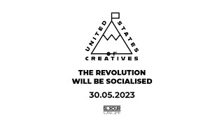 United States Of Creatives Is Coming: The Revolution Will Be Socialised