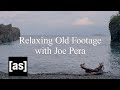 Relaxing old footage with joe pera  adult swim