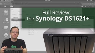 Reviewing the Synology DS1621+ NAS