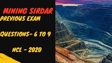 NCL | MINING SIRDAR || Previous Exam Questions 2020 |