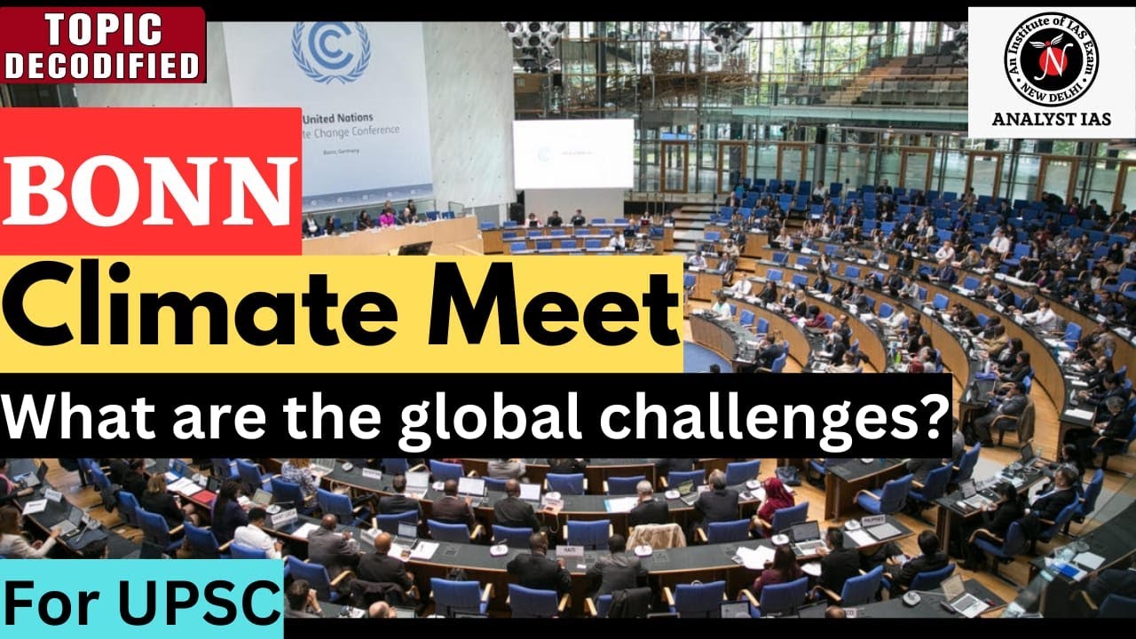 Bonn Climate Meet | Topic Decodified | UPSC | ANALYST IAS