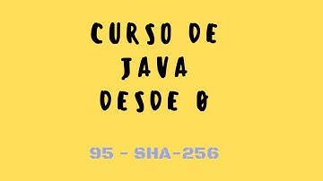 95. Aprende a implementar SHA-256 en Java