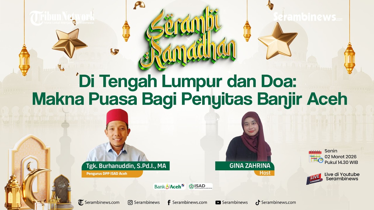 🔴 SERAMBI RAMADHAN | DI TENGAH LUMPUR DAN DOA: MAKNA PUASA BAGI PENYINTAS BANJIR ACEH