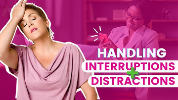 Q5 - How to Handle Interruptions and Distractions