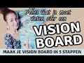 Vision board maken  hoe maak je een vision board  wat is een vision board  5 stappen   tips 