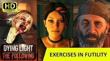Exercises In Futility | Dying Light The Following | FULL HD 60fps