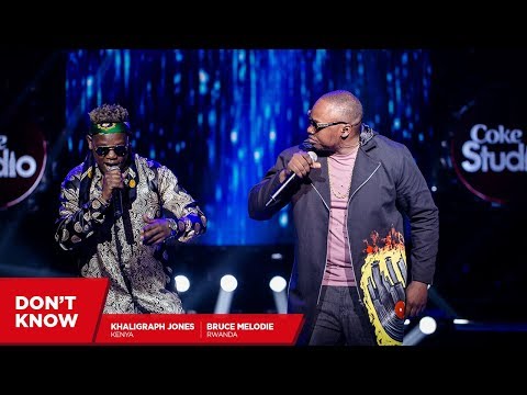 Bruce Melodie, Khaligraph and Dj Maphorisa : Don’t Know – Coke Studio Africa