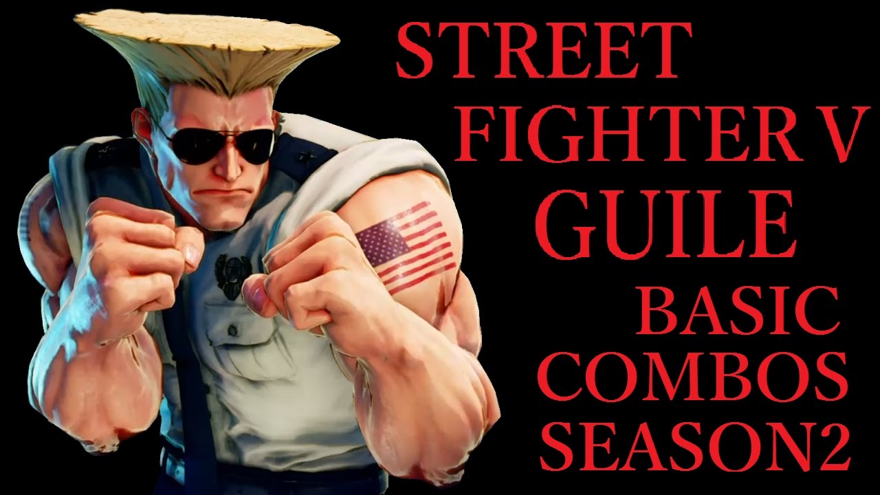 Season2 Street Fighter V Guile Basic Combos スト5 ガイル 基礎コンボ シーズン2 Youtube