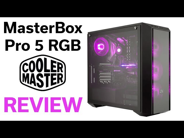 Cooler Master MasterBox 5 Review - Legit Reviews