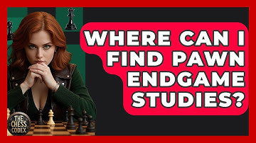 Where Can I Find Pawn Endgame Studies? - The Chess Codex