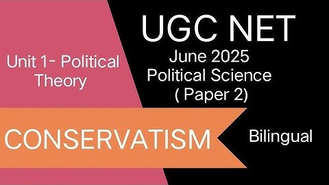 UGC NET JUNE 2025 | Political Science | Unit 1 Political Theory | CONSERVATISM