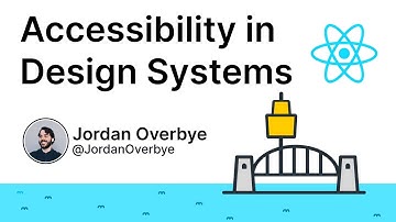 ​Accessibility in Design Systems by Jordan Overbye