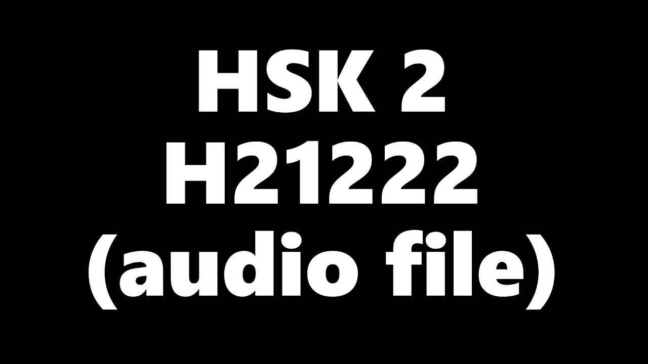 HSK 2 Chinese Test H21222 汉语水平考试