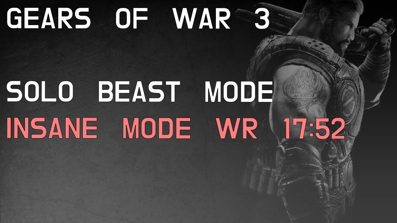 Gears of war 3, WR fastest solo insane beast mode 1752 YouTube