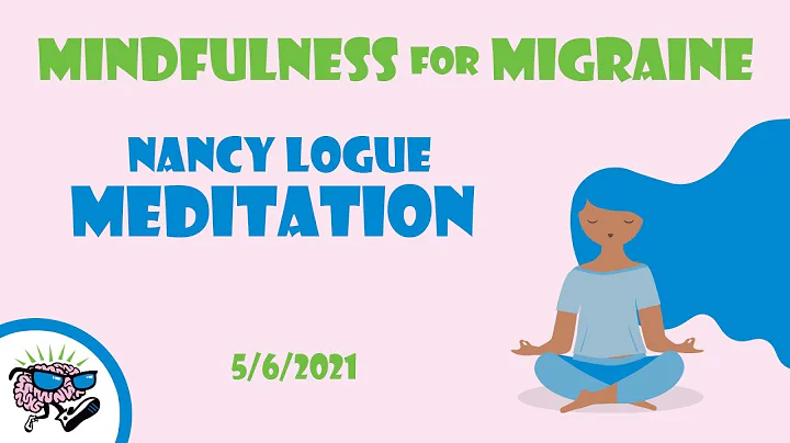 Dr. Nancy Logue - Mindfulness Meditation for Migra...