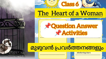 Class 6 The Heart of a Woman Activities & Question Answer l English  Scert Kerala