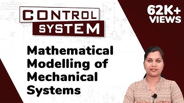 Mathematical Modelling of Mechanical Systems - Mathematical Modelling of Physical Systems