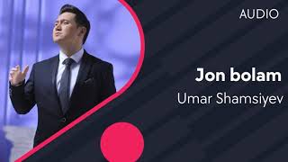 Umar Shamsiyev - Jon bolam (Official Audio) 2020