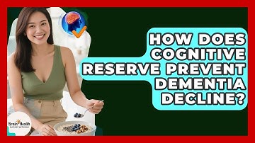 How Does Cognitive Reserve Prevent Dementia Decline? - Brain Health Support Network