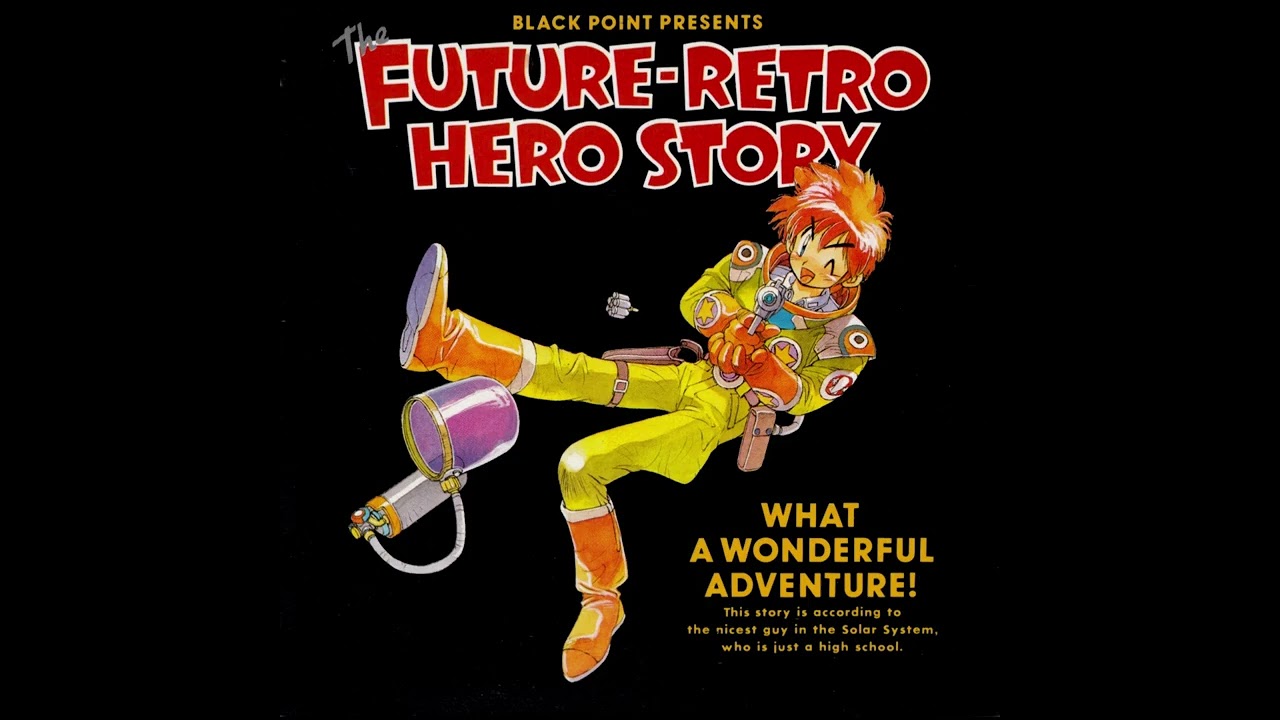 宇宙英雄物語 The Future-Retro Hero Story: What A Wonderful