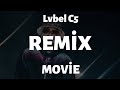 Lvbel C5 - MOVIE  (Remix)
