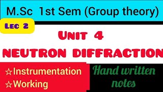 Neutron Diffraction - Instrumentation & Working | Paper 4 - Group theory (MSc 1 Sem)