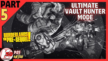 Borderlands: The Pre-Sequel! (PS4) / Ultimate Vault Hunter Mode / Part 5 - [4K/60fps]