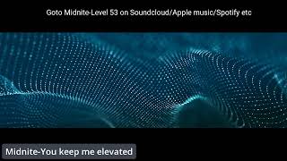 Midnite-You keep me elevated