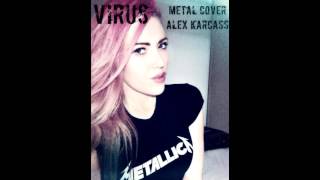 Вирус Ты меня не ищи Metal cover ALEX KARCASS