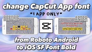 Change CapCut App font from Roboto Android fo iOS SF Font Bold screenshot 4