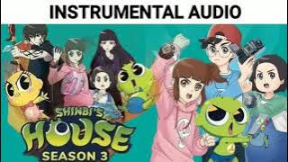 SHINBI'S HOUSE OPENING SEASON 3 (INSTRUMENTAL AUDIO)