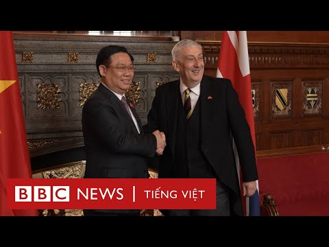 Video Chủ tịch Hạ viện Anh: 'Cần xây dựng tình hữu nghị và... - youtube