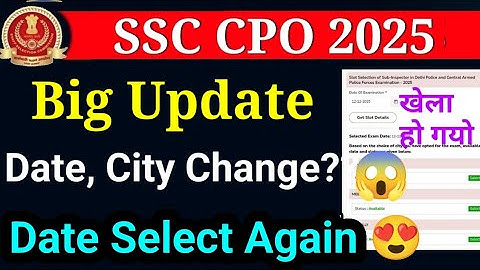 SSC CPO BIG UPDATE 😱 | SSC CPO Slot Booking 2025 || SSC CPO Date Choose || SSC CPO Date City Choose