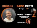 Papo Reto RR - Thiago Coimbra