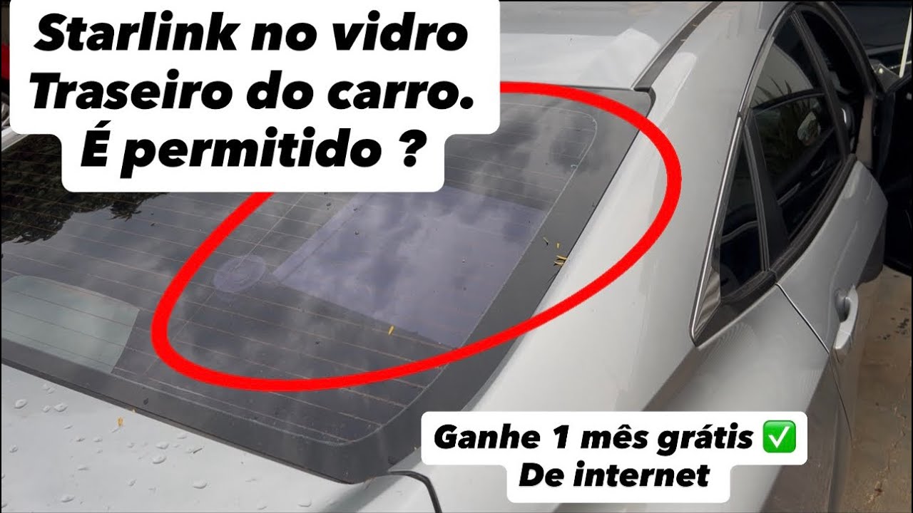 Instalar Starlink no Vidro traseiro do Carro + Mês grátis pra usar sem pagar nada